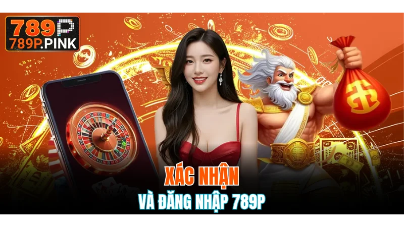 Các bước thực hiện đăng nhập 789P đơn giản, dễ hiểu