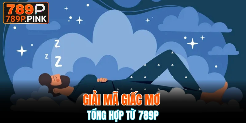 Giải mã giấc mơ - Tổng hợp từ 789P
