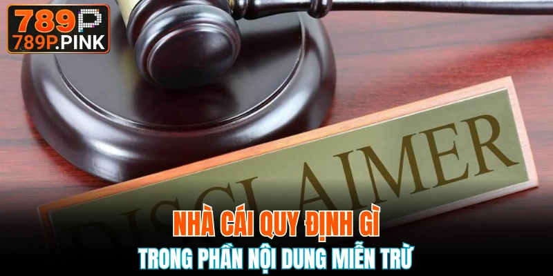 Nhà cái quy định gì trong miễn trừ trách nhiệm 789P 