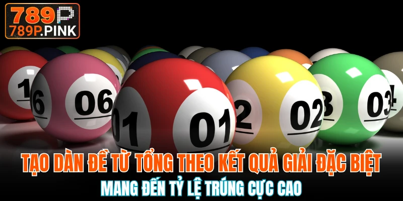 Tạo dàn đề từ tổng theo kết quả giải đặc biệt cực hiệu quả